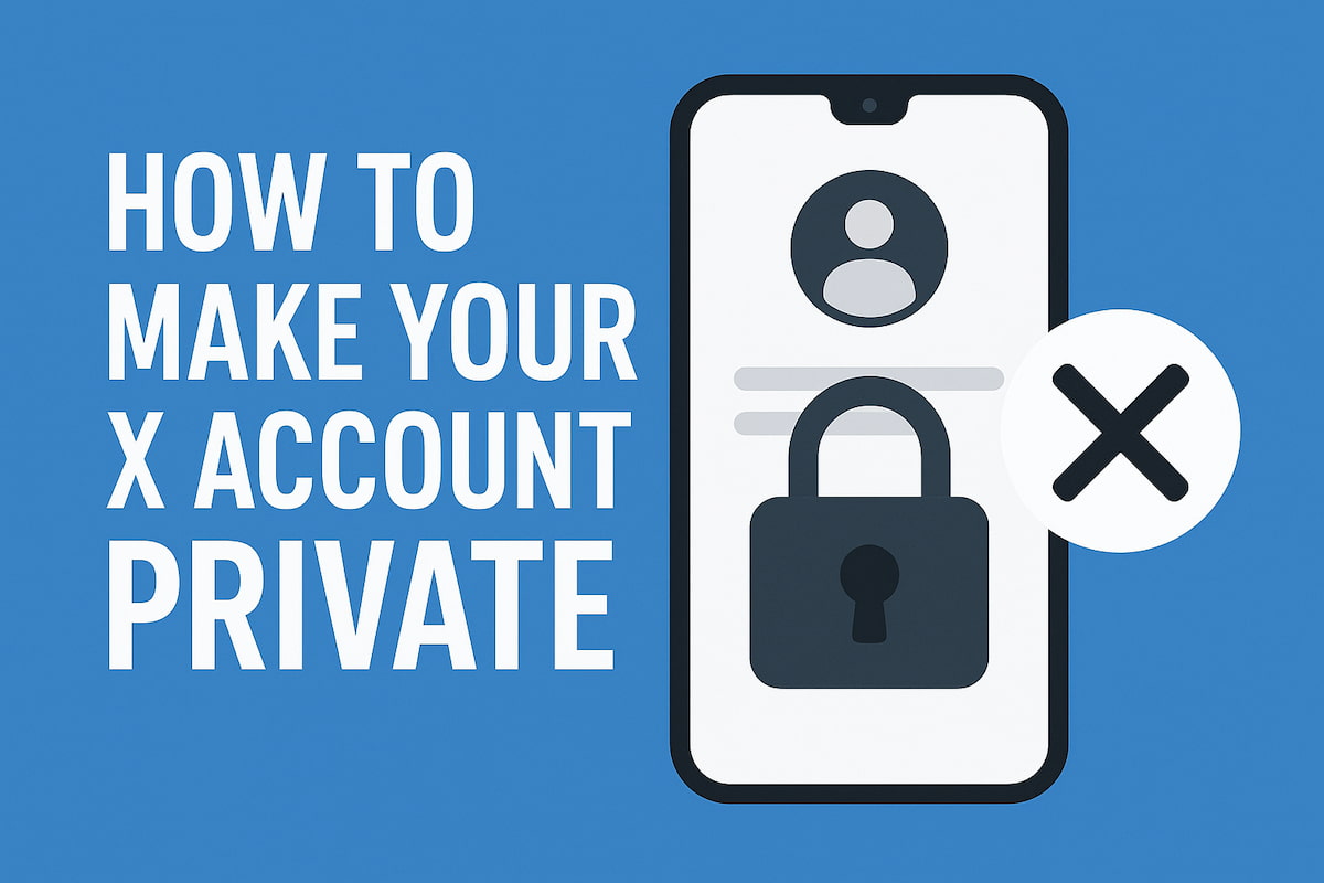 How to Make Your X Account Private